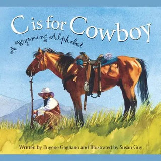 C is for Cowboy: A Wyoming State Alphabet Book - Charlie Rae - Books- 370 - Sleeping Bear Press