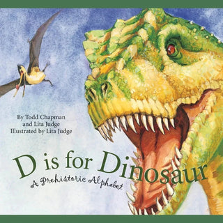 D Is For Dinosaur Picture Book: A Prehistoric Alphabet - Charlie Rae - Books- 370 - Sleeping Bear Press