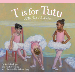 T Is For Tutu: A Ballet Picture Book - Charlie Rae - Books- 370 - Sleeping Bear Press