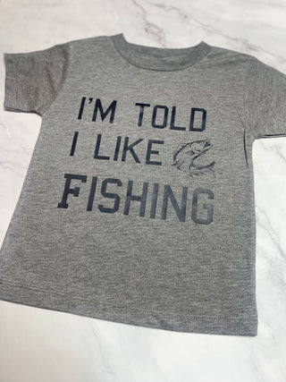 I'm Told I Like Fishing- Toddler Tee