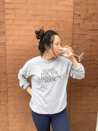 Going For The I Have Kids Look | Sweatshirt | Women's | Gray and Black