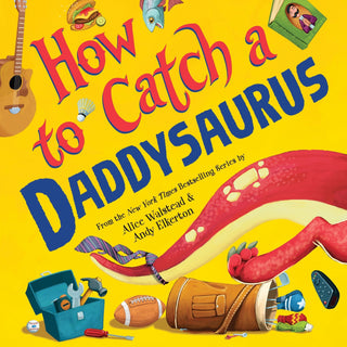 How To Catch A Daddysaurus (Hardcover Picture-Book) - Charlie Rae - Books- 370 - Sourcebooks