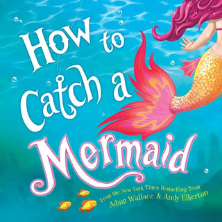 How To Catch A Mermaid - Charlie Rae - Books- 370 - Sourcebooks