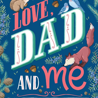 Love, Dad and Me: A Father & Daughter Keepsake Journal - Charlie Rae - - Source Books